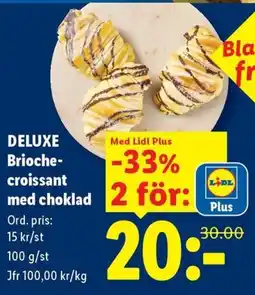 Lidl Lidl Deluxe Brioche-croissant med choklad erbjuda