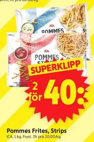 Pommes Frites, Strips
