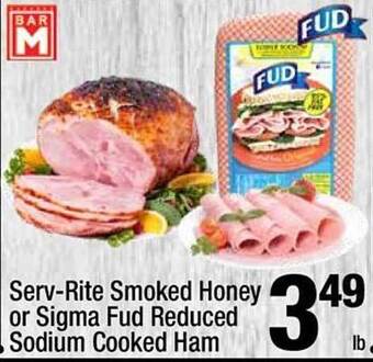 Super King Markets Serv-rite Smoked Honey Or Sigma Fud Reduced Sodium Cooked Ham offer