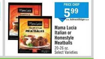 Price Chopper Mama Lucia Italian Or Homestyle Meatballs offer