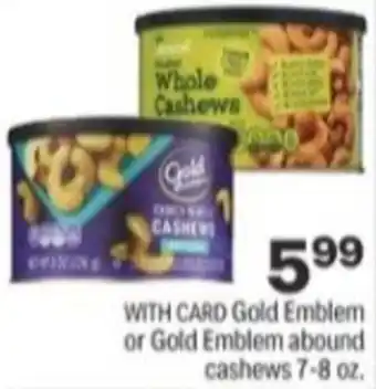 Menards Gold Emblem or Gold Emblen Abound Cashews 7-8 oz. offer