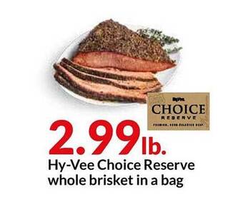 Hy-Vee Hy-vee Choice Reserve Whole Brisket In A Bag offer