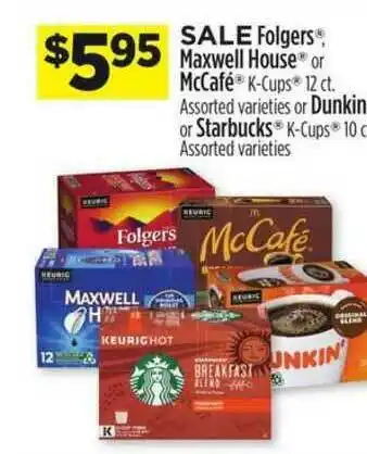 Dollar General Folgers Maxwell House Or Mccafé Assorted Varieties Or Dunkin Or Starbucks K-cups Assorted Varieties offer
