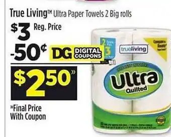 Dollar General True Living Ultra Paper Towels 2 Big Rolls offer