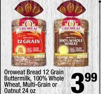 Super King Markets Oroweat Bread 12 Grain Buttermilk, 100% Whole Wheat, Multi-grain Or Oatnut offer
