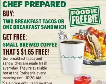 Central Market Buy: Two Breakfast Tacos Or One Breakfast Sandwich Get Free: Small Brewed Coffee offer