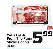 Weis Markets Weis Fresh From The Farm Sliced Bacon offer