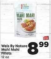 Weis Markets Weis By Nature Mahi Mahi Fillets offer