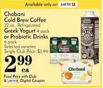Pavilions Chobani Cold Brew Coffee, Greek Yogurt, Or Probiotic Drinks offer