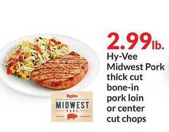 Hy-Vee Hy-Vee Midwest Pork Thick Cut Bone-in Pork Loin Or Center Cut Chops offer