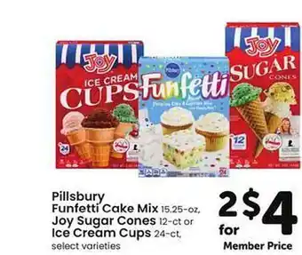 Safeway Pillsbury Funfetti Cake Mix, Joy Sugar Cones, Or Ice Cream Cups offer