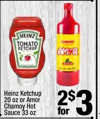 Super King Markets Heinz Ketchup Or Amor Chamoy Hot Sauce offer