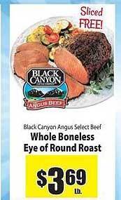 Food Giant Black Canyon Angus Select Beef Whole Boneless Eye Of Round Roast offer