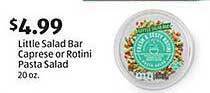 Aldi Little Salad Bar Caprese Or Rotini Pasta Salad offer