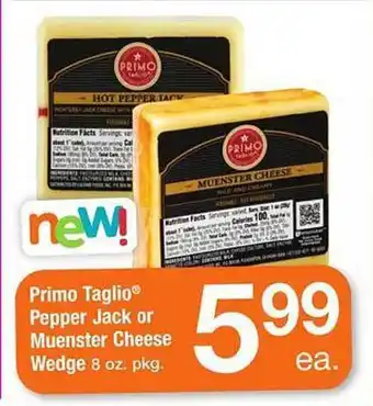 Safeway Primo Taglio Pepper Jack Or Muenster Cheese Wedge offer