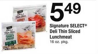 Safeway Signature Select Deli Thin Sliced Lunchmeat offer