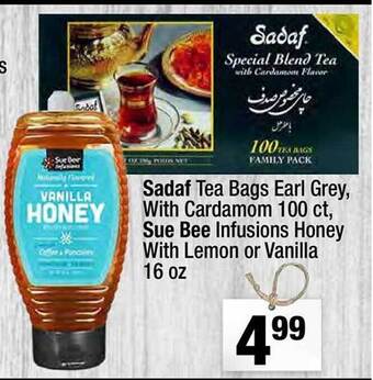 Super King Markets Sadaf Tea Bagas Earl Grey, With Cardamon, Sue Bee Infusions Honey With Lemon Or Vanilla offer