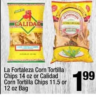 Super King Markets La Fortaleza Corn Tortilla Chips Or Calidad Corn Tortilla Chips offer