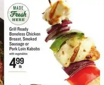 Lowes Foods Grill Ready Boneless Chicken Breast Smokes Sausage Or Pork Loin Kabobs offer