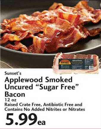 Sunset Foods Applewood Smoked Uncured ''sugar Free'' Bacon offer