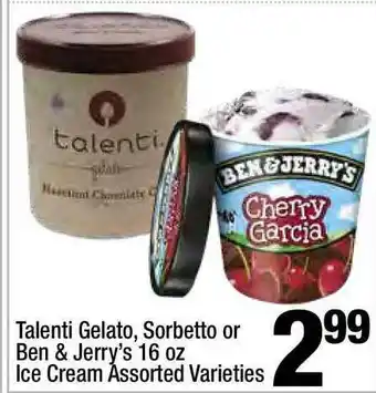 Super King Markets Talenti Gelato , Sorbetto Or Ben & Jerry's 16 Oz Ice Cream Assorted Varieties offer
