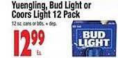 King Kullen Yuengling, Bud Light Or Coors Light 12 Pack offer