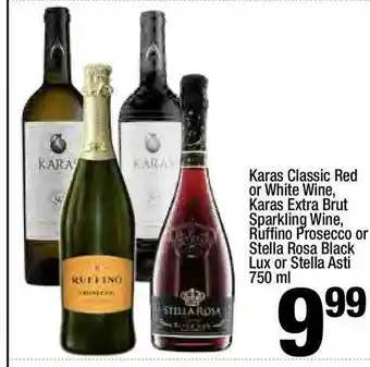 Super King Markets Karas Classic Red Or White Wine Karas Extra Brut Sparkling Wine , Ruffino Prosecco Or Stella Rosa Black Lux Or Stella Asti 75 offer