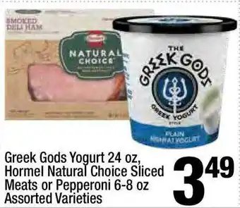 Super King Markets Greek Gods Yogurt 24 Oz Hormel Natural Choice Sliced Meats Or Pepperoni 6-8 Oz offer