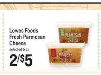 Lowes Foods Lowes Foods Fresh Parmesan Cheese offer