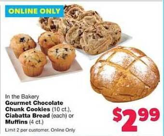 Family Fare In The Bakery Gourmet Chocolate Chunk Cookies, Ciabatta Bread Or Muffins offer