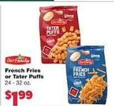 Family Fare Our Family French Fries Or Tater Puffs offer