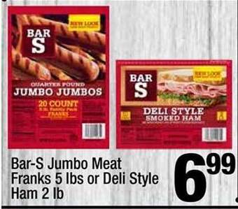 Super King Markets Bar-s Jumbo Meat Franks 5 Lbs Or Deli Style Ham 2 Lb offer
