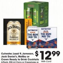 Ralphs Cutwater, Loyal 9, Jameson, Jack Daniel's, Malibu or Crown Ready to Drink Cocktails offer