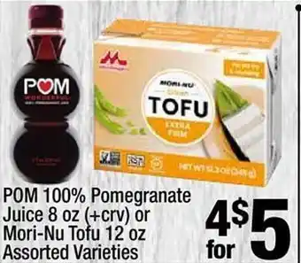 Super King Markets Pom 100% Pomegranate Juice 8 Oz Or Mori-nu Tofu 12 Oz offer
