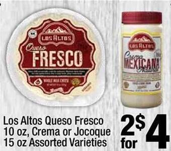 Super King Markets Los Altos Queso Fresco 10 Oz, Crema Or Jocoque 15 Oz offer
