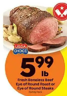 Save a Lot Fresh boneless beef eye of round roast or eye of round steaks offer
