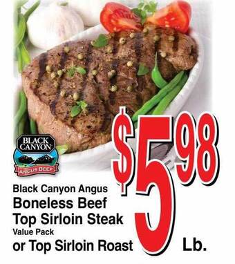 Super Saver Black canyon angus boneless beef top sirloin steak or top sirloin roast offer
