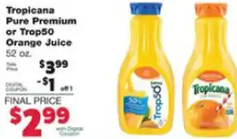 Dan's Supermarket Tropicana Pure Premium or Trop50 Orange Juice 52 oz. offer