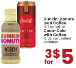Albertsons Dunkin' Donuts Iced Coffee 13.7 Oz. or Coca-Cola With Coffee 12 Oz. offer