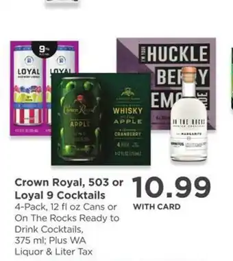 QFC Crown royal, 503 or loyal 9 cocktails or on the rocks ready to drink cocktails offer