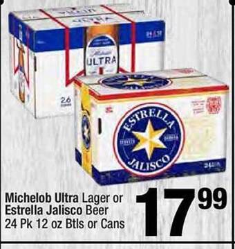 Super King Markets Michelob ultra lager or estrella jalisco beer 24 pk 12 oz btls or cans offer