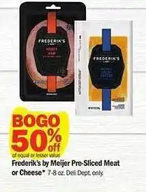 Meijer Frederik's by meijer presliced meat or cheese offer