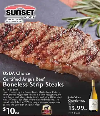 Sunset Foods Usda choice certified angus beef boneless strip steaks or josh cellars chardonnay offer