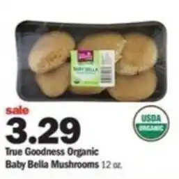 Meijer True Goodness Organic Baby Bella Mushrooms 12 oz offer