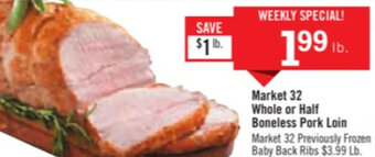 Price Chopper Market 32 Whole or Half Boneless Pork Loin offer