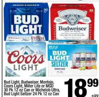 Super King Markets Bud Light, Budweiser, Montejo, Coors Light, Miller Lite Or Mgd 30 Pk 12 Oz Can Or Michelob Ultra, Bud Light Seltzer 24 K 12 O offer
