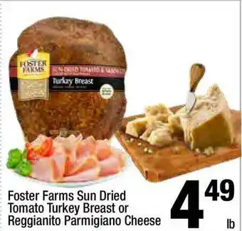 Super King Markets Foster Farms Sun Dried Tomato Tiurkey Breast Or Reggianito Parmigiano Cheese offer