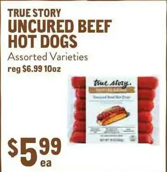 New Seasons Market True Story Uncured Beef Hot Dogs offer