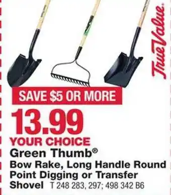 True Value Green thumb bow rake, long handle round point digging or transfer shovel offer