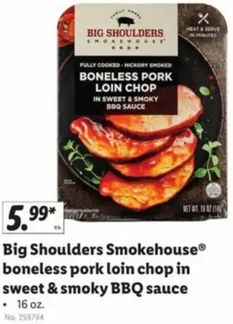 Lidl Big Shoulders Smokehouse Boneless Pork Loin Chop In Sweet & Smoky BBQ Sauce 16 oz. offer